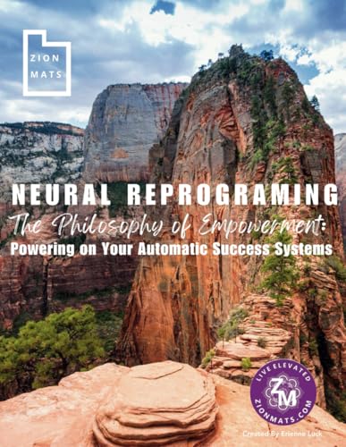 Neural Reprogramming: The Philosophy of Empowerment: Powering on Your Automatic Success Systems von Independently published