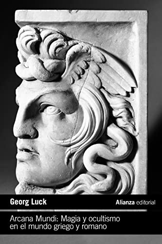 Arcana Mundi: Magia y ocultismo en el mundo griego y romano (El libro de bolsillo - Humanidades)