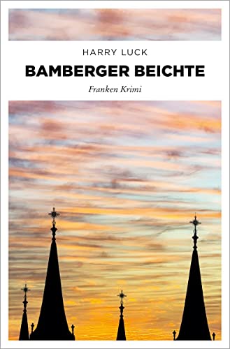 Bamberger Beichte: Franken Krimi (Horst Müller und Paulina Kowalska) von Emons Verlag
