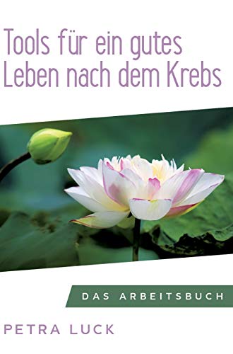 Tools für ein gutes Leben nach dem Krebs: Das Arbeitsbuch von tredition