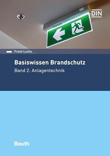 Basiswissen Brandschutz: Band 2: Anlagentechnik (DIN Media Praxis) von Beuth Verlag