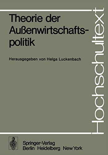 Theorie der Außenwirtschaftspolitik (Hochschultext) von Springer