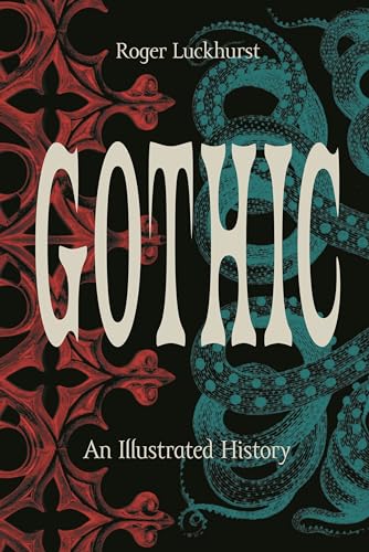 Gothic: An Illustrated History