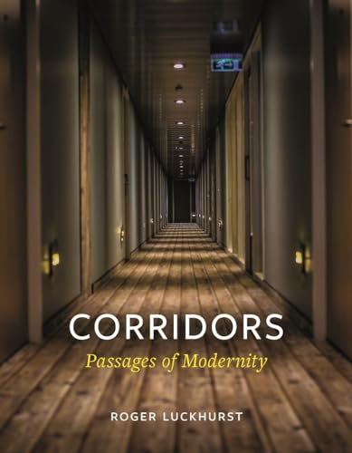 Corridors: Passages of Modernity