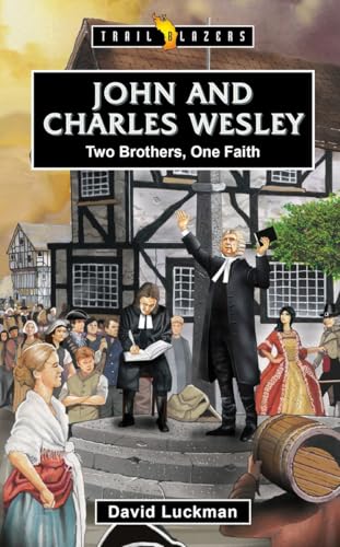 John and Charles Wesley: Two Brothers, One Faith (Trail Blazers) von Christian Focus 4Kids