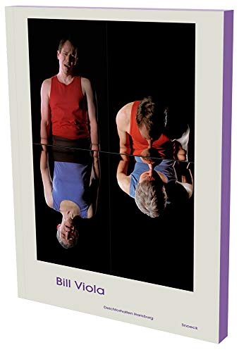 Bill Viola: Installationen: Kat. Deichtorhallen Hamburg von Snoeck Publishing Company