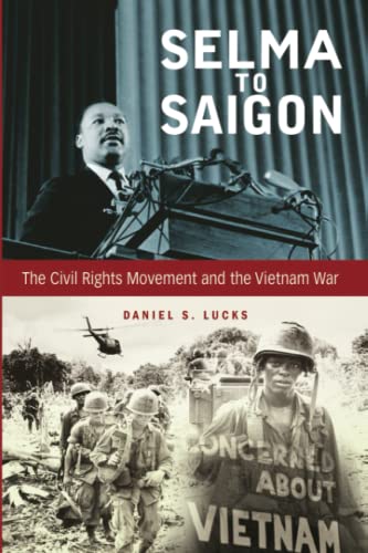 Selma to Saigon: The Civil Rights Movement and the Vietnam War (Civil Rights and the Struggle for Black Equality in the Twentieth Century)