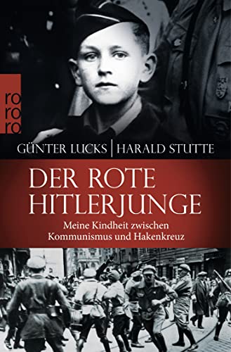 Der rote Hitlerjunge: Meine Kindheit zwischen Kommunismus und Hakenkreuz von Rowohlt Taschenbuch