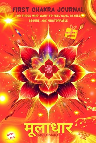 First Chakra Journal: Red Gift Edition: For those who want to feel safe, stable, secure, and unstoppable: Root Chakra Illustrated Color Edition von Happy Goes Lucky Publishing