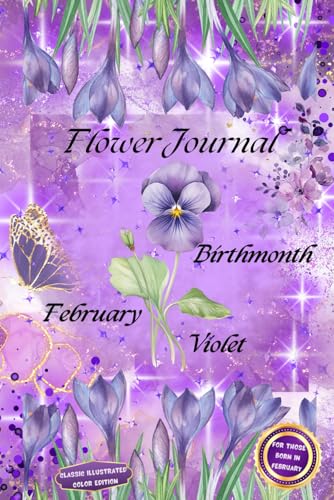Flower Journal Birthmonth February Violet: For Those Born in February: Classic Illustrated Color Edition von Happy Goes Lucky Publishing