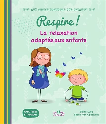 Respire ! La relaxation adaptée aux enfants: Avec papa et maman von CTP RUE ENFANTS