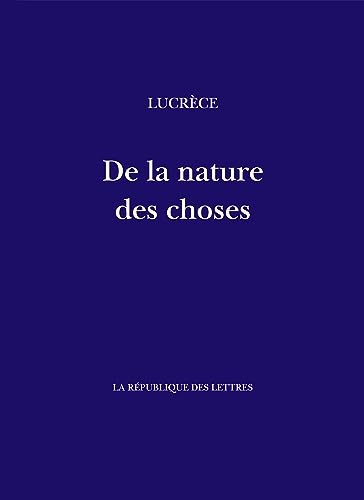 De la nature des choses: (De rerum natura) von REPUBLIQUE LETT