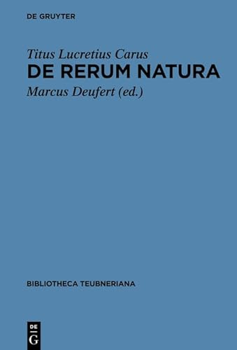 De rerum natura libri VI (Bibliotheca scriptorum Graecorum et Romanorum Teubneriana) von De Gruyter
