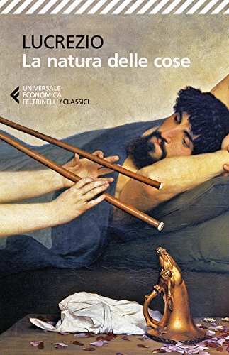 La natura delle cose. Testo latino a fro (Universale economica. I classici, Band 213)