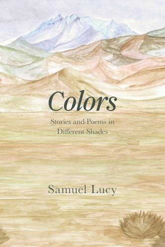 Colors: Stories and Poems in Different Shades von FriesenPress