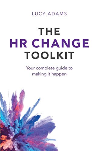 The HR Change Toolkit: Your complete guide to making it happen von Practical Inspiration Publishing