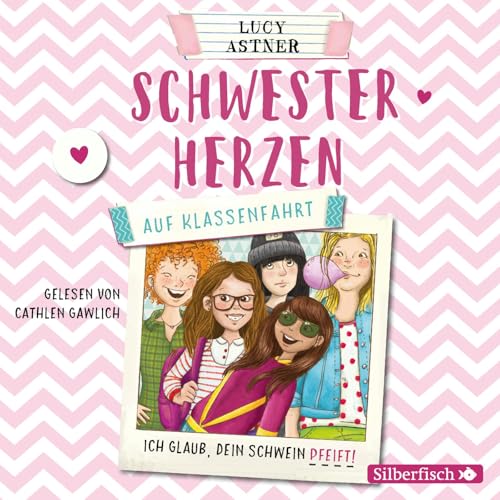 Schwesterherzen 2: Auf Klassenfahrt: Ich glaub, DEIN Schwein pfeift!: 2 CDs (2) von Silberfisch