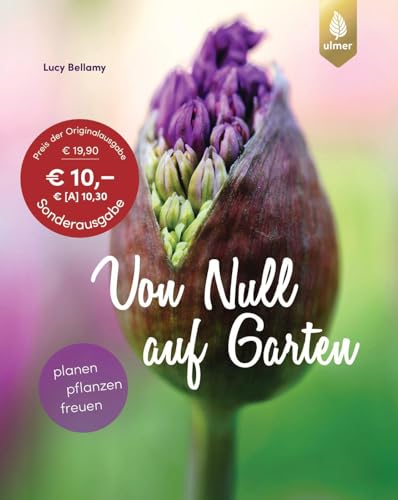 Von Null auf Garten: Planen, pflanzen, freuen von Ulmer Eugen Verlag