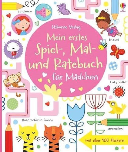 Mein erstes Spiel-, Mal- und Ratebuch für Mädchen: Usborne zum Mitmachen (Meine ersten Spiel-, Mal- und Ratebücher) von Usborne