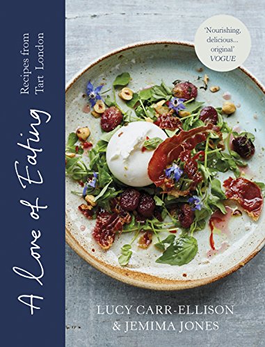 A Love of Eating: Recipes from Tart London