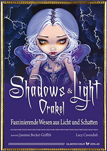 Shadows & Light-Orakel. Faszinierende Wesen aus Licht und Schatten