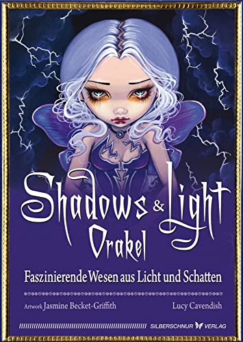 Shadows & Light-Orakel. Faszinierende Wesen aus Licht und Schatten von Silberschnur Verlag Die G