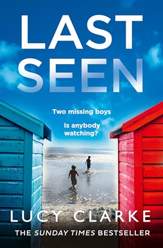 Last Seen: The gripping psychological thriller, full of secrets and twists, from the Sunday Times bestselling author von HarperCollins