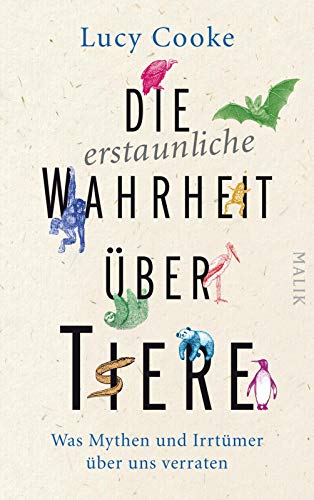 Die erstaunliche Wahrheit über Tiere: Was Mythen und Irrtümer über uns verraten