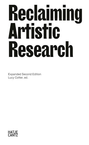 Reclaiming Artistic Research: Expanded Second Edition von Hatje Cantz