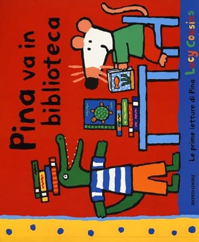 Pina va in biblioteca. Ediz. illustrata (Le prime letture di Pina) von Mondadori