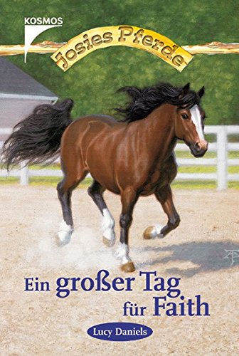 Ein grosser Tag für Faith (Josies Pferde) von Kosmos
