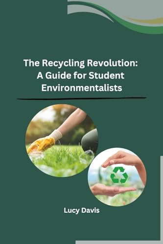 The Recycling Revolution: A Guide for Student Environmentalists von Self