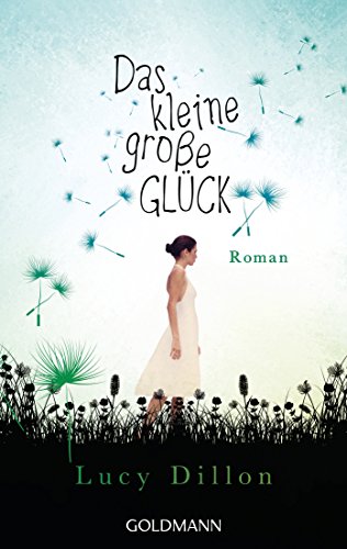 Das kleine große Glück: Roman