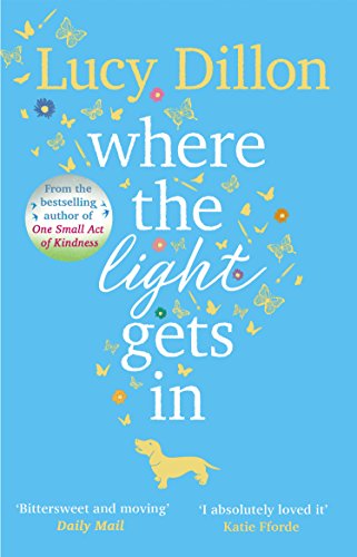 Where The Light Gets In: A heart-warming and uplifting romance from the Sunday Times bestseller von Black Swan