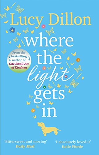 Where The Light Gets In: A heart-warming and uplifting romance from the Sunday Times bestseller