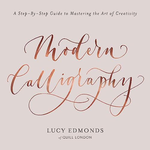 Modern Calligraphy: A Step-by-Step Guide to Mastering the Art of Creativity von Orion