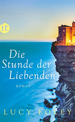 Die Stunde der Liebenden: Roman | Eine dramatische Liebesgeschichte an den Klippen Korsikas (insel taschenbuch)