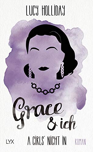 A Girls' Night In - Grace & Ich: Roman (Diven-Reihe, Band 3)