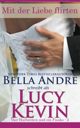 Mit der Liebe flirten (Vier Hochzeiten und ein Fiasko, Band 2): The Wedding Dance German Edition von Oak Press