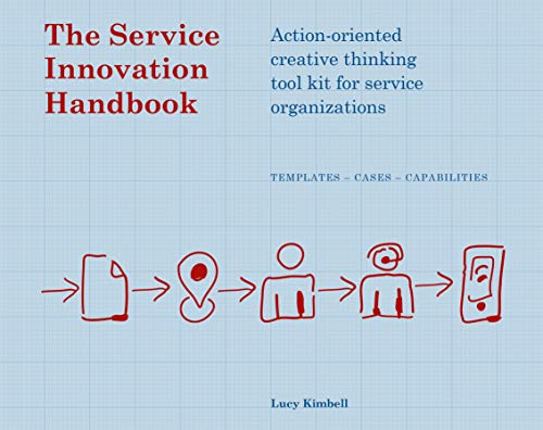 The Service Innovation Handbook: Action-oriented Creative Thinking Toolkit for Service Organizations von Bis Publishers