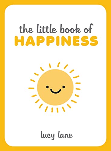 The Little Book of Happiness: Joyful Quotes and Inspirational Ideas to Help You Greet Life with a Smile von Summersdale