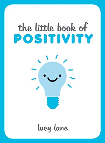 The Little Book of Positivity: Helpful Tips and Uplifting Quotes to Help Your Inner Optimist Thrive von Summersdale Publishers