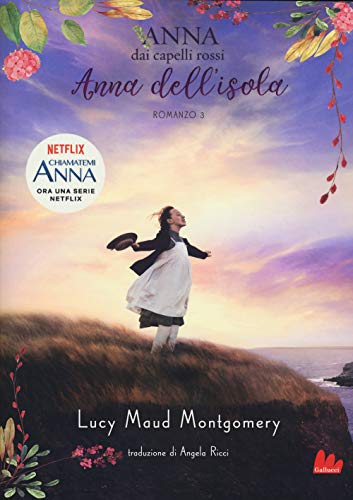 Anna dell'isola. Anna dai capelli rossi (Universale d'Avventure e d'Osservazioni) von Gallucci