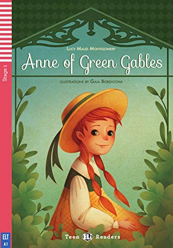 Anne of Green Gables: Englische Lektüre mit Audio via ELI Link-App für das 1. und 2. Lernjahr. Illustrierte Lektüre mit Annotationen und Zusatztexten (Teen ELI Readers)