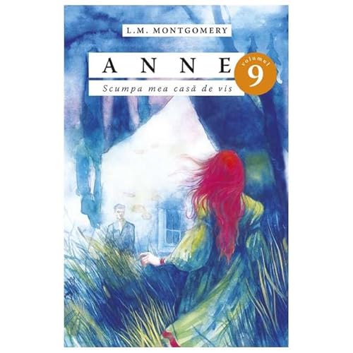 Anne. Scumpa Mea Casa De Vis. Vol. 9 von Predania