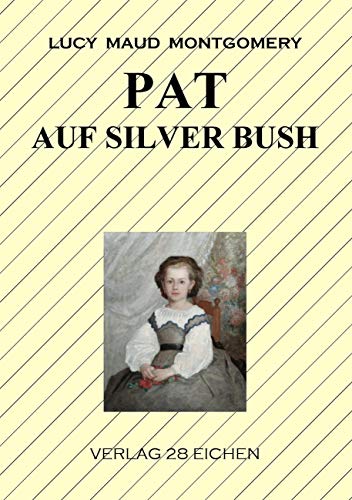 Pat auf Silver Bush: Roman von Verlag 28 Eichen