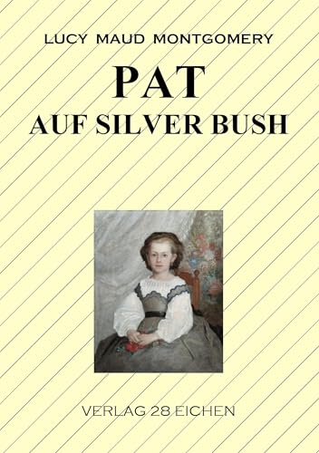 Pat auf Silver Bush: Roman Pat auf Silver Bush: Roman von Verlag 28 Eichen
