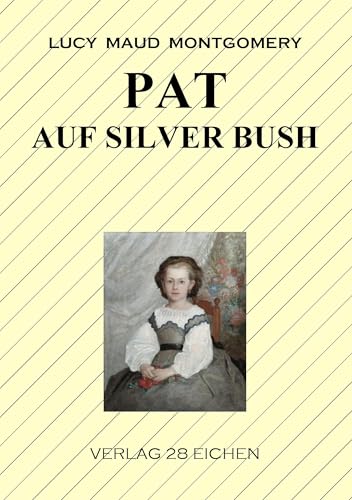 Pat auf Silver Bush: Roman von Verlag 28 Eichen