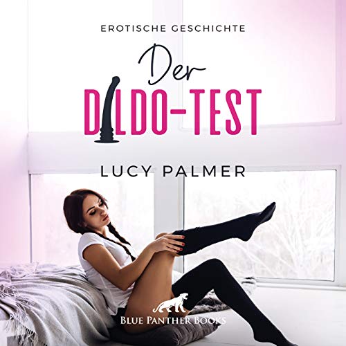 Der Dildo-Test | Erotik Audio Story | Erotisches Hörbuch Audio CD: Sie muss alle seine Spielzeuge testen ...