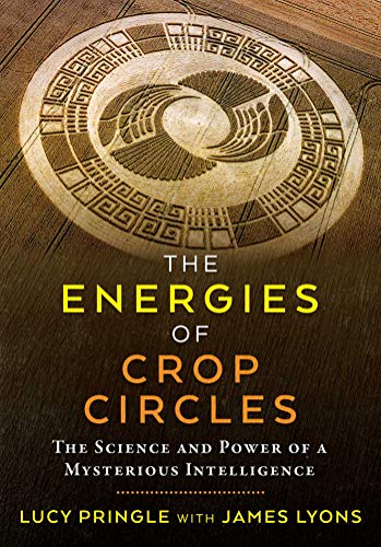 The Energies of Crop Circles: The Science and Power of a Mysterious Intelligence von Destiny Books